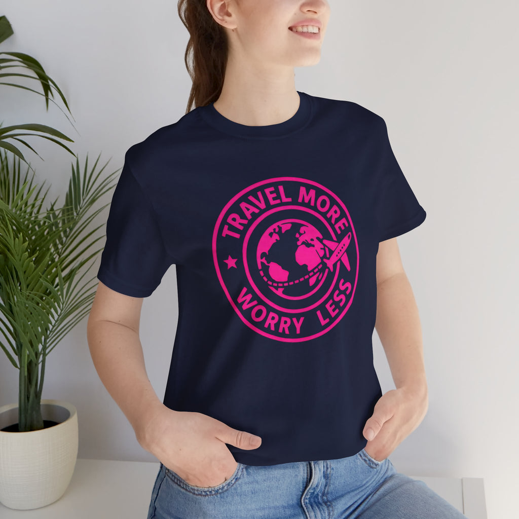 Travel More and Worry Less Short Sleeve Tee