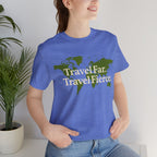 Travel Far Travel Fierce Short Sleeve Tee