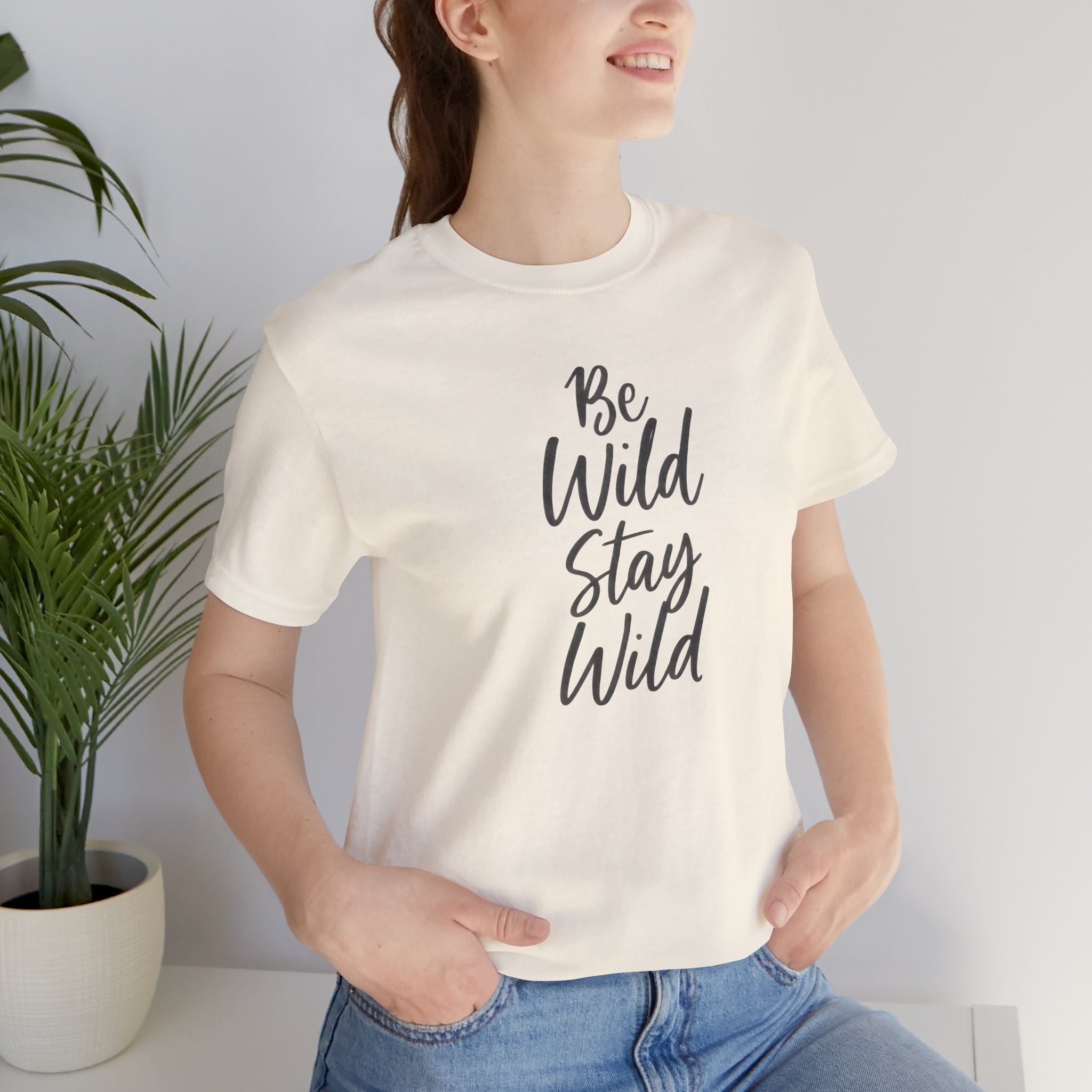 Be Wild Stay Wild Short Sleeve Tee