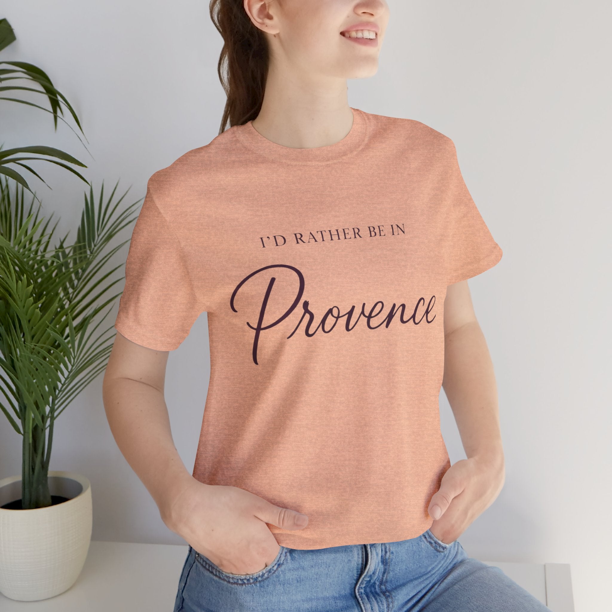 I'd Rather Be in Provence Short Sleeve Tee