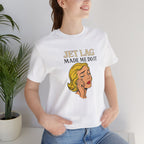 Jet Lag Made Me Do It Short Sleeve Tee