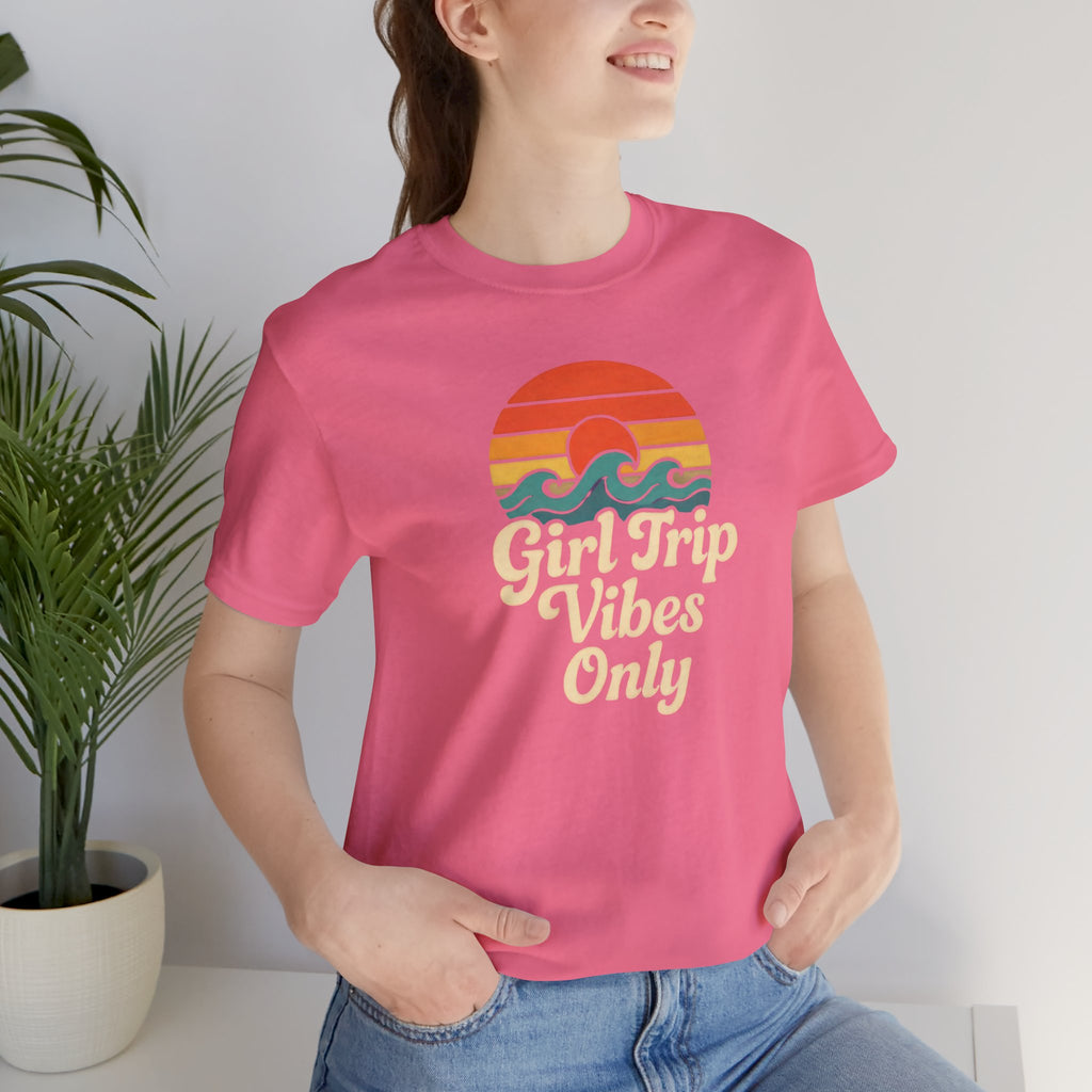 Girl Trip Vibes Only Short Sleeve Tee