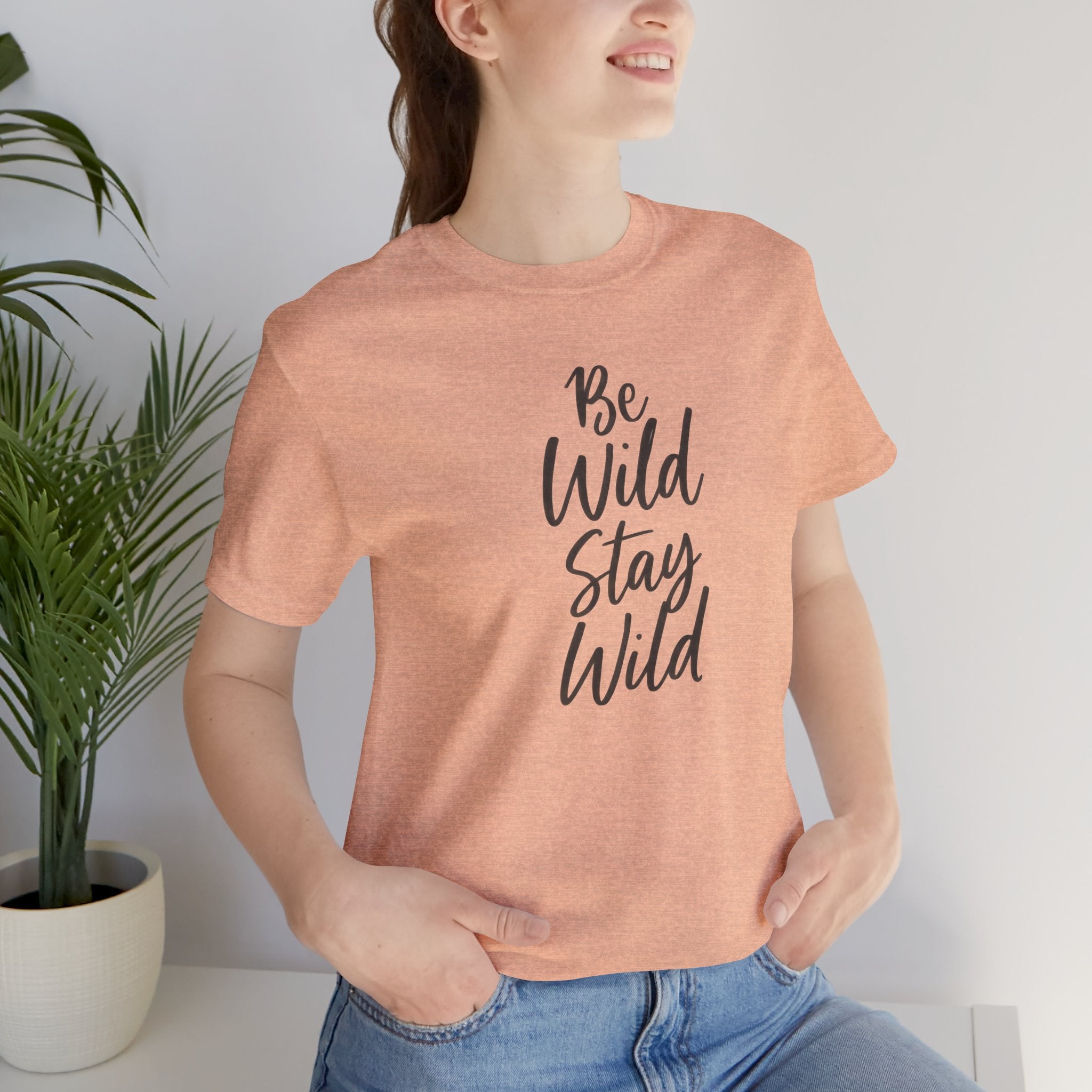 Be Wild Stay Wild Short Sleeve Tee