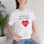 Travel is My Cardio Short Sleeve Tee