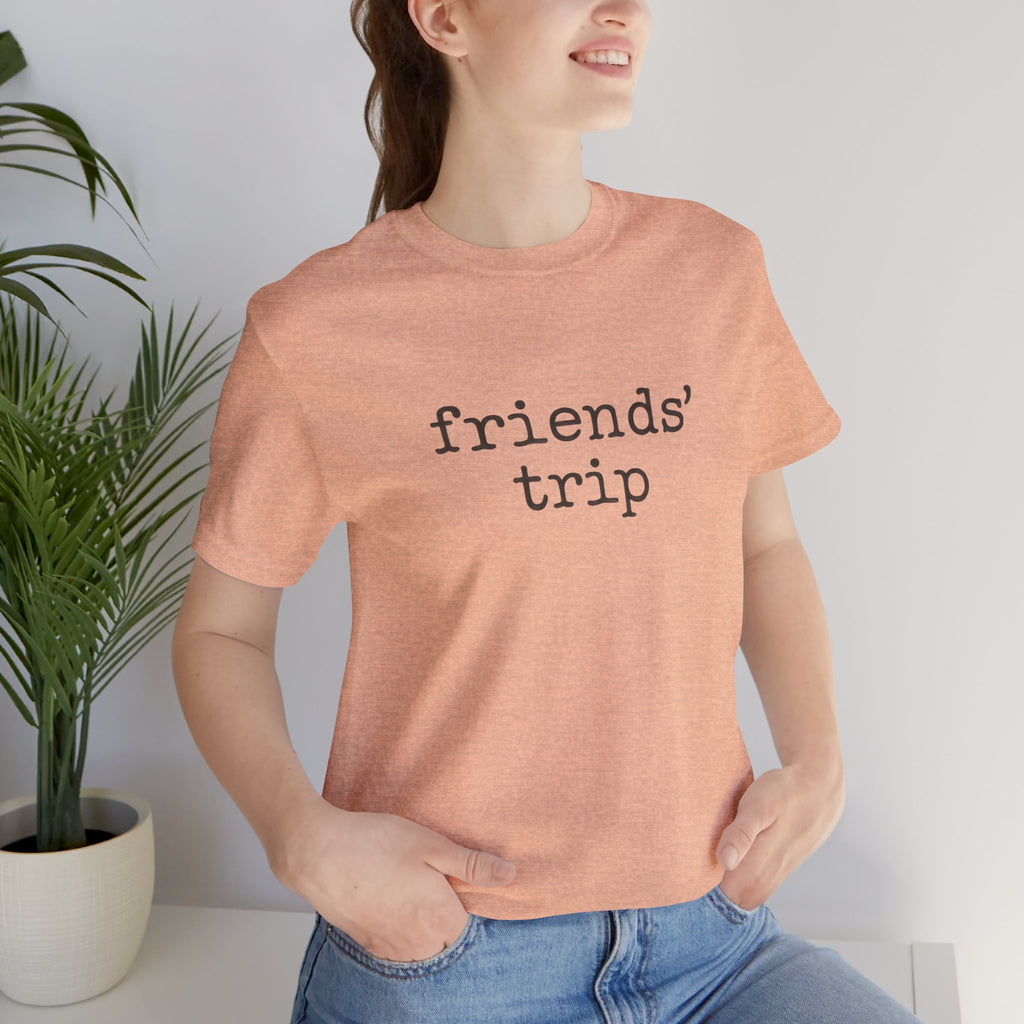 Our Friends Trip Short Sleeve Tee