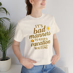 Don't Keep a Vacation Waiting Short Sleeve Tee