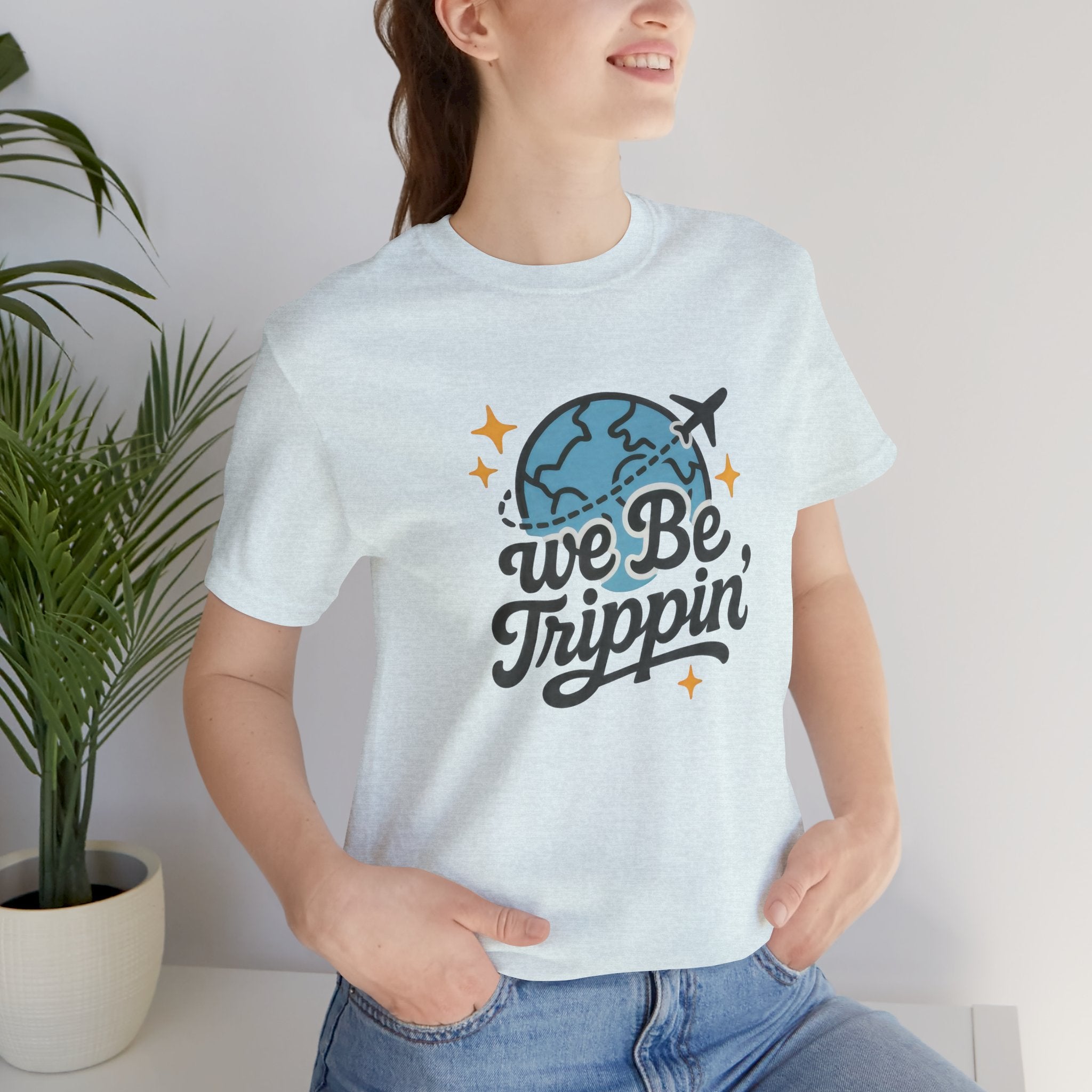 We Be Trippin' Short Sleeve Tee