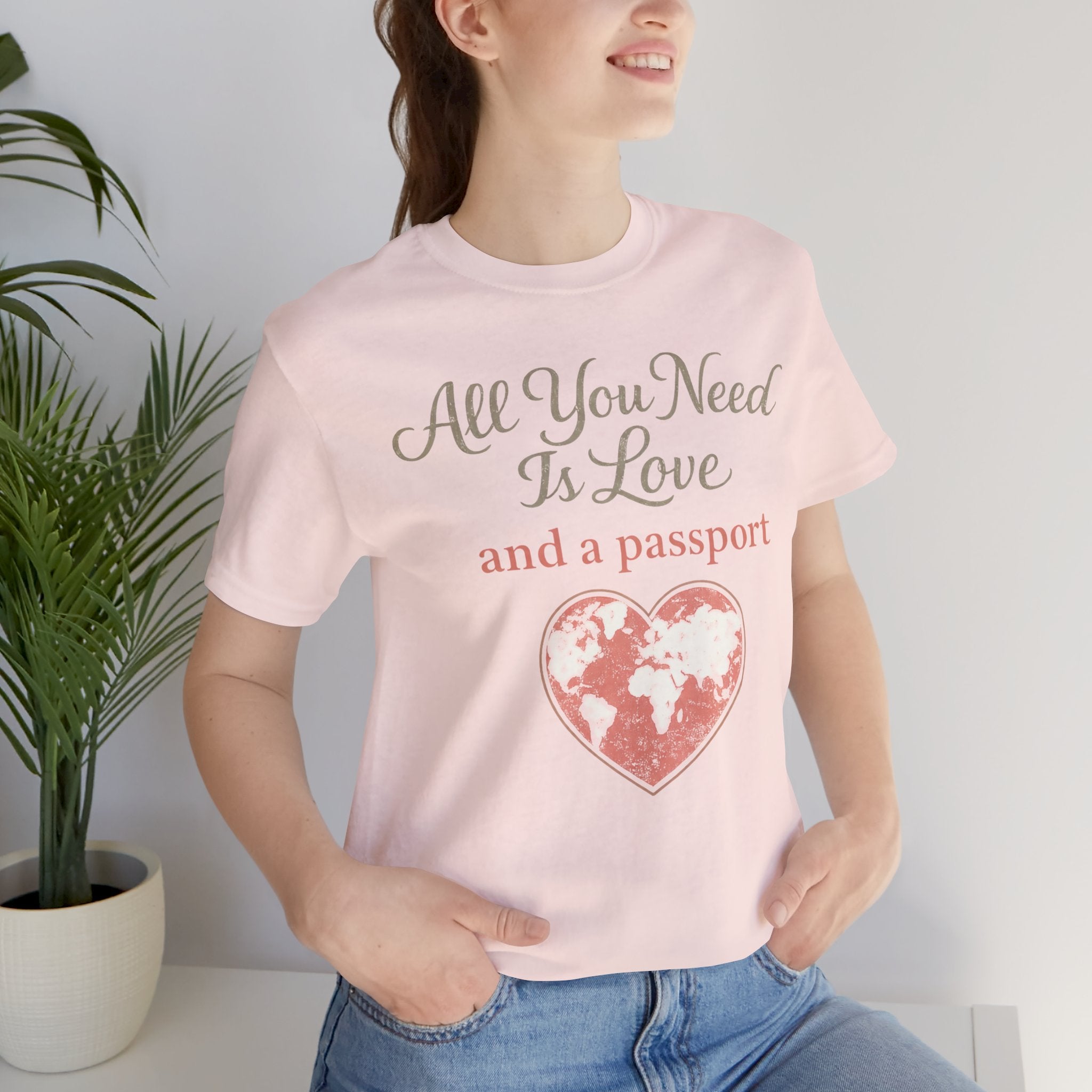 All You Need is Love & a Passport Short Sleeve Tee