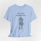 Sea You Somewhere  Short Sleeve Tee