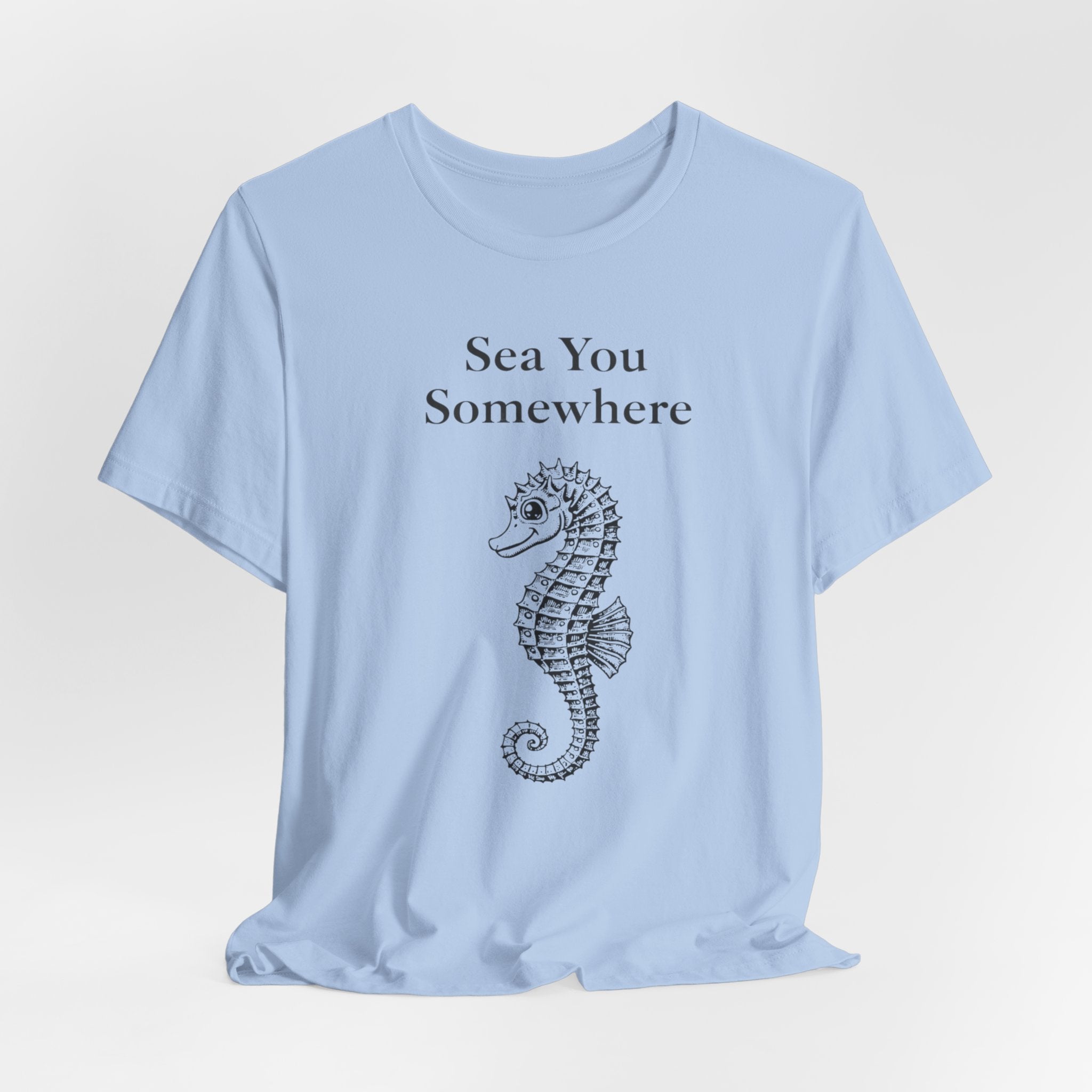 Sea You Somewhere  Short Sleeve Tee