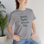Pack Light Dream Big Short Sleeve Tee