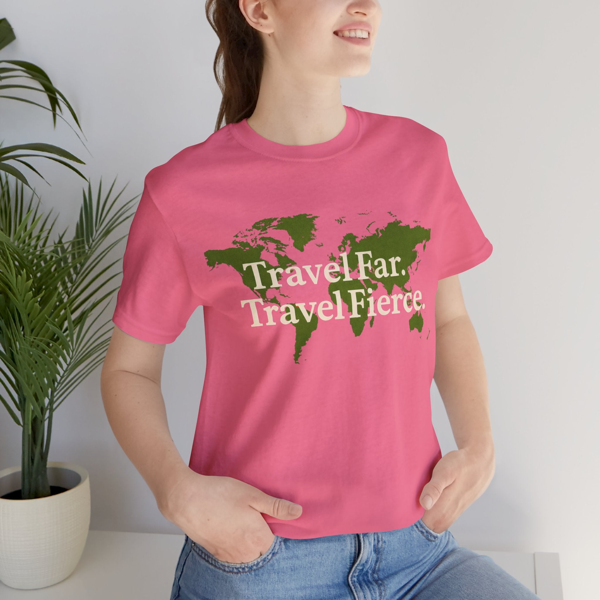 Travel Far Travel Fierce Short Sleeve Tee