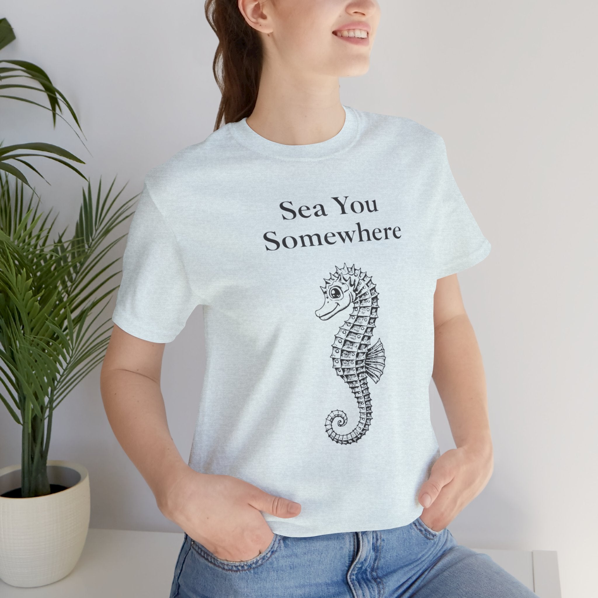 Sea You Somewhere  Short Sleeve Tee