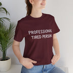 Professional Tired Person Short Sleeve Tee