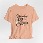Running Late Counts as Cardio Short Sleeve Tee