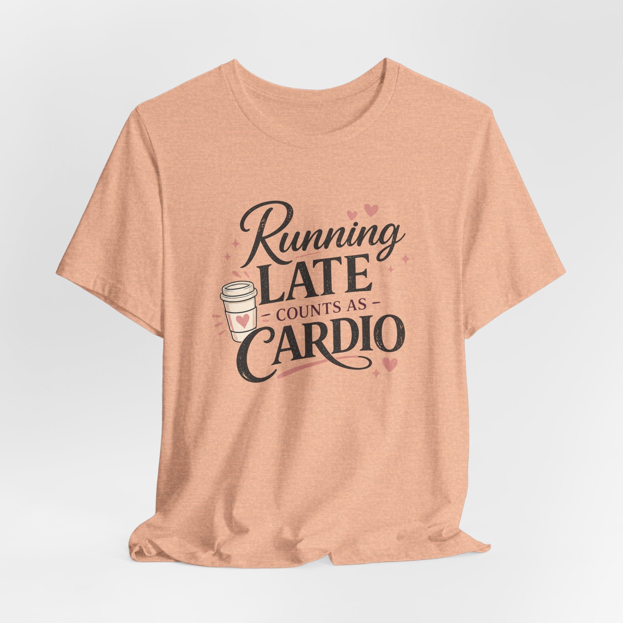 Running Late Counts as Cardio Short Sleeve Tee