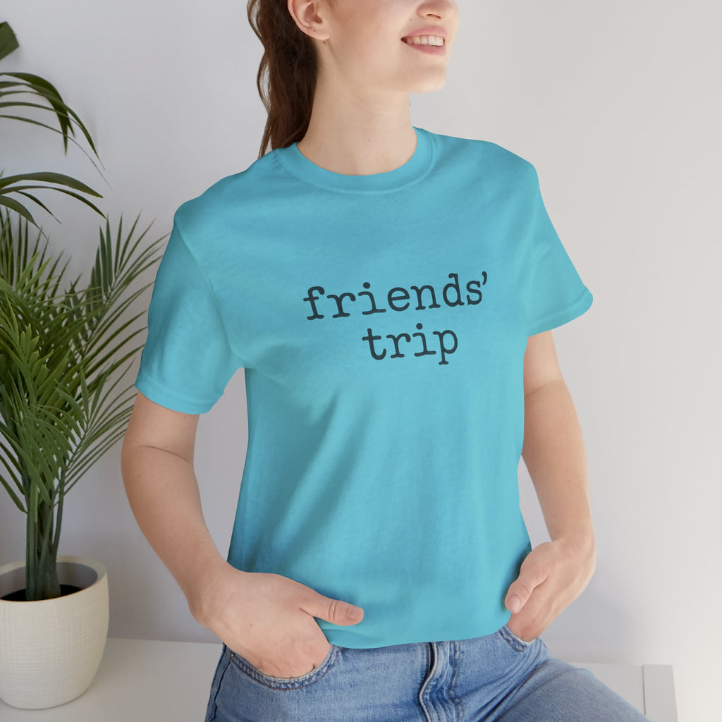 Our Friends Trip Short Sleeve Tee