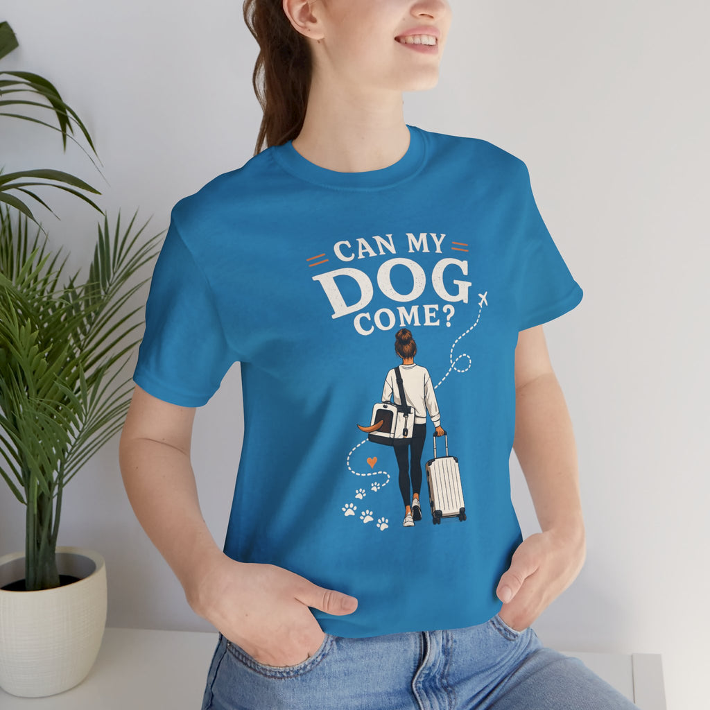 Can My Dog Come? Short Sleeve Tee
