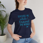 Excuse Me While I Travel the World Short Sleeve Tee