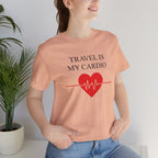 Travel is My Cardio Short Sleeve Tee