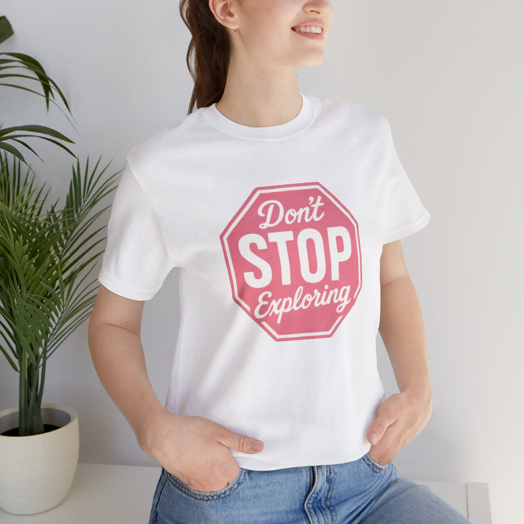 Don't Stop Exploring Short Sleeve Tee