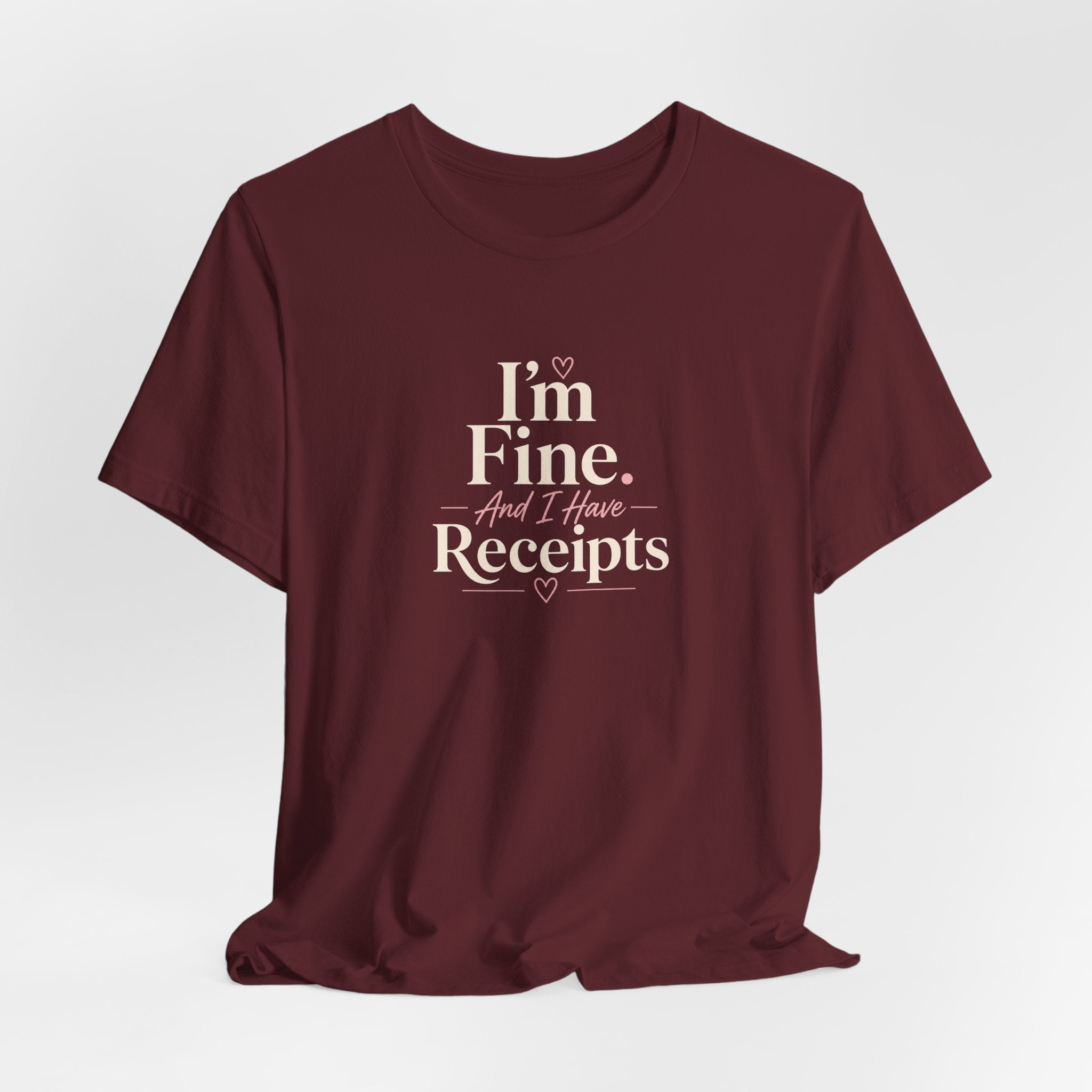 I'm Fine and I Have Receipts Short Sleeve Tee