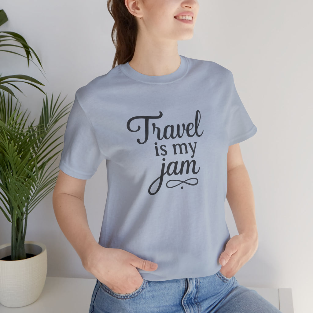 Travel is My Jam Short Sleeve Tee