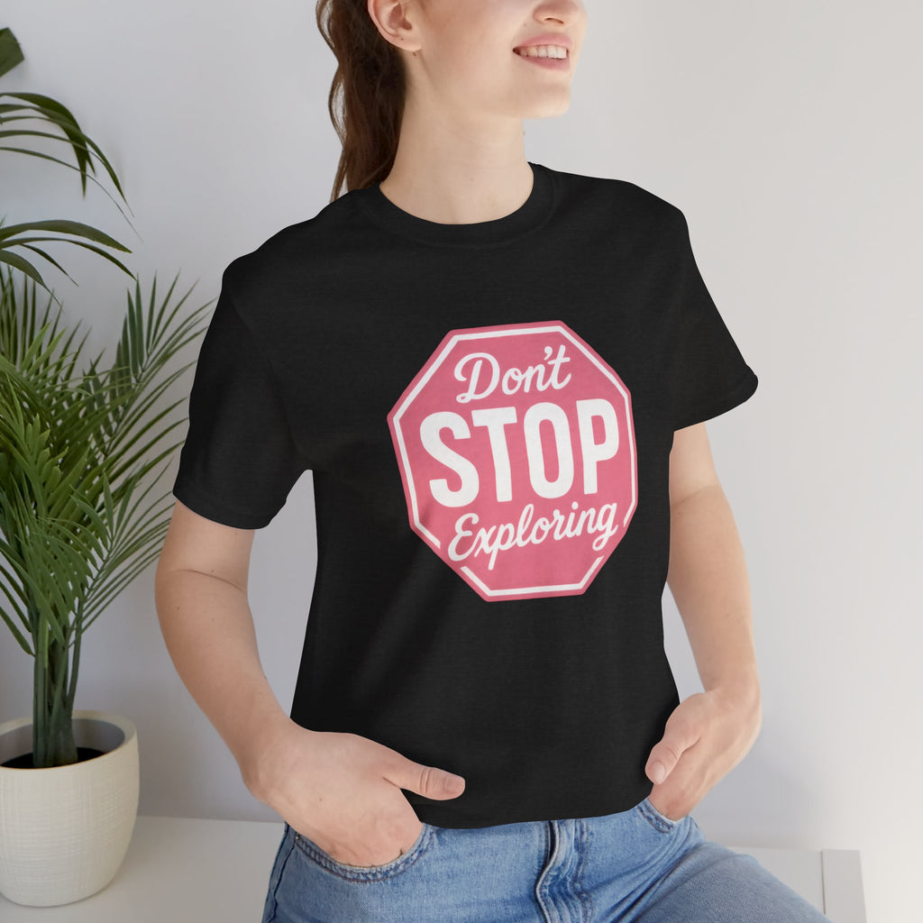 Don't Stop Exploring Short Sleeve Tee