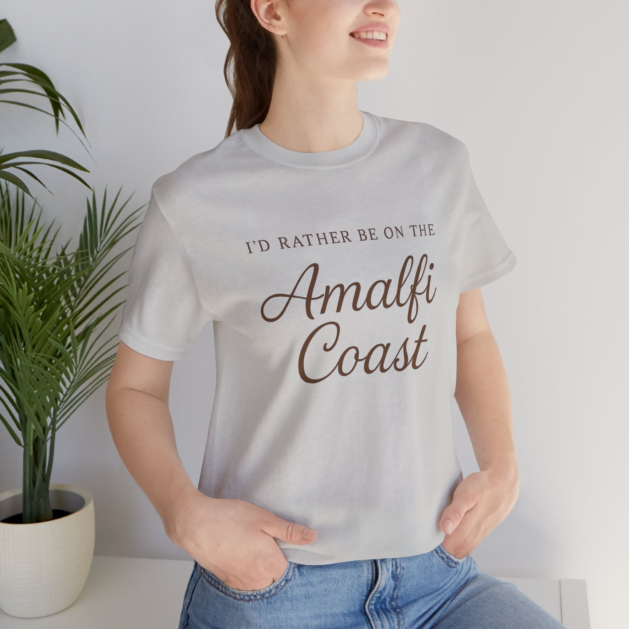 I'd Rather Be on the Amalfi Coast Short Sleeve Tee