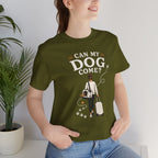 Can My Dog Come? Short Sleeve Tee