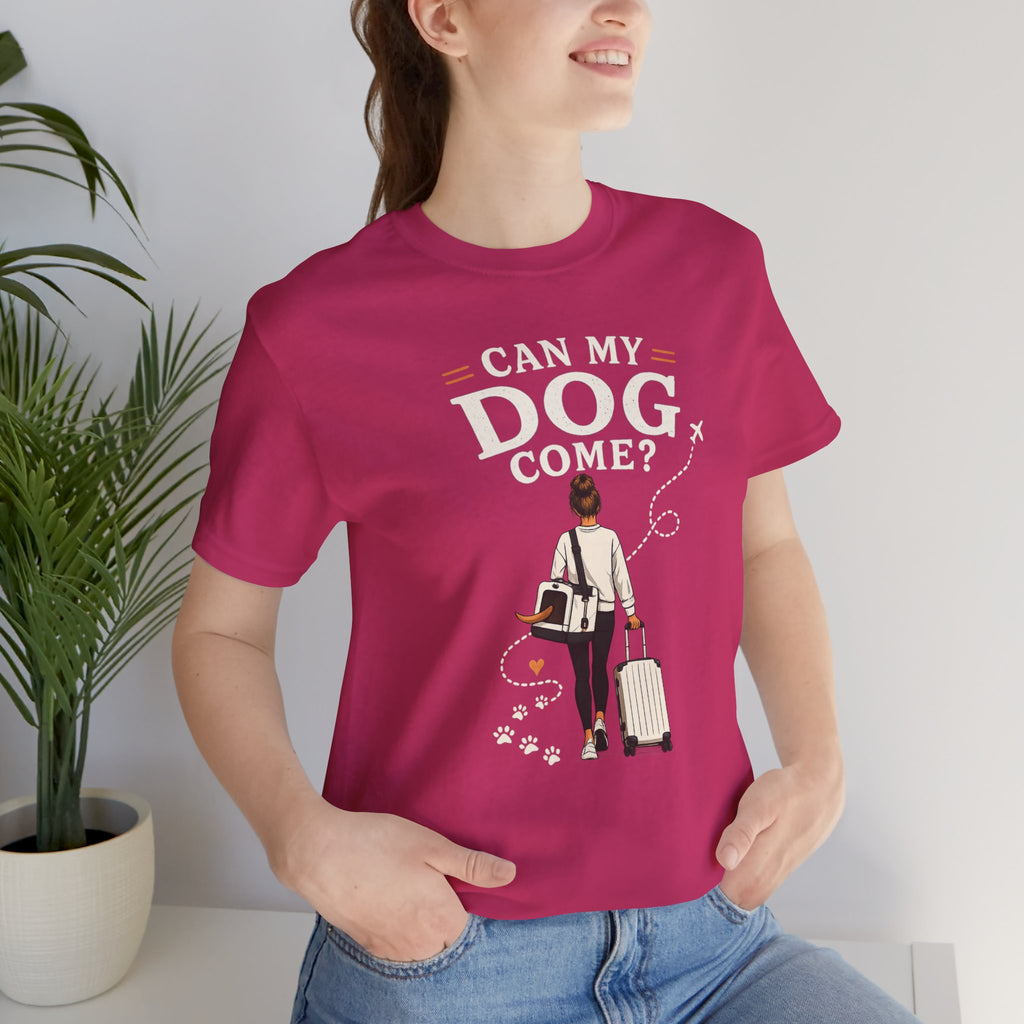 Can My Dog Come? Short Sleeve Tee