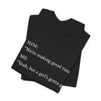 We're Making Good Time, But...Short Sleeve Tee