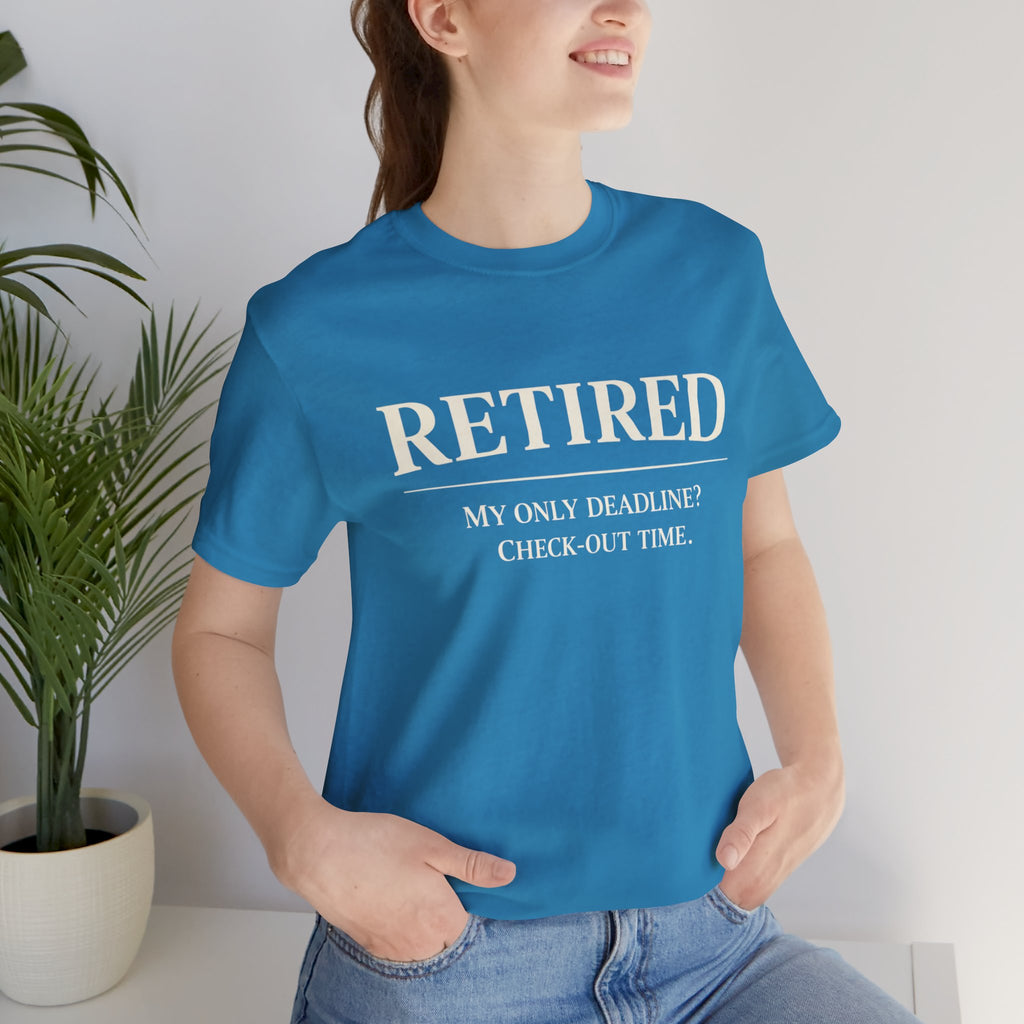 Retired, No Deadline Short Sleeve Tee