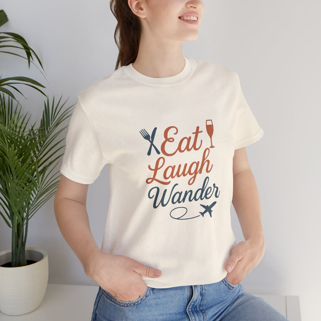 Eat Laugh Wander Short Sleeve Tee