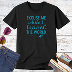 Excuse Me While I Travel the World Short Sleeve Tee