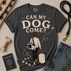 Can My Dog Come? Short Sleeve Tee