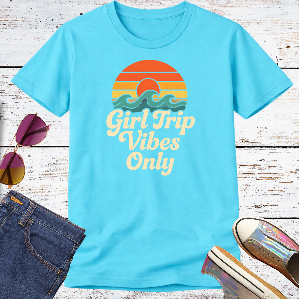 Girl Trip Vibes Only Short Sleeve Tee
