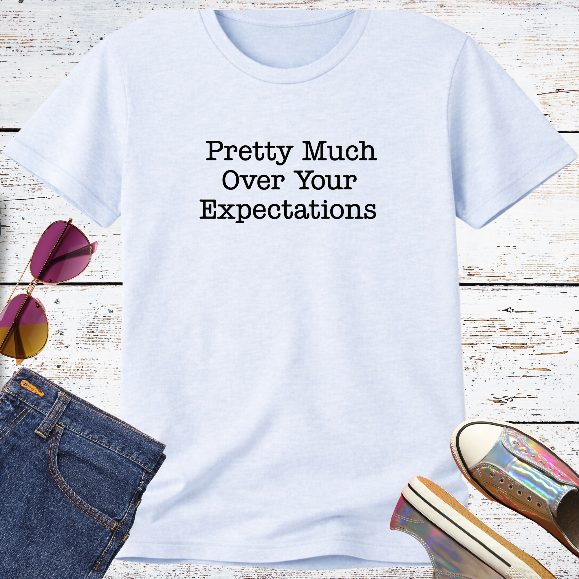 Pretty Much Over Your Expectations Short Sleeve Tee