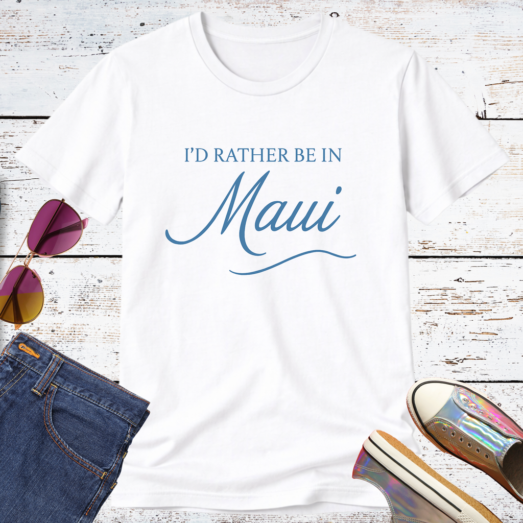 I'd Rather Be in Maui Short Sleeve Tee