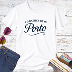 I'd Rather Be in Porto Short Sleeve Tee