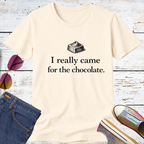 I Really Came for the Chocolate Short Sleeve Tee