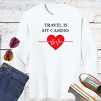 Travel is My Cardio Long Sleeve Tee