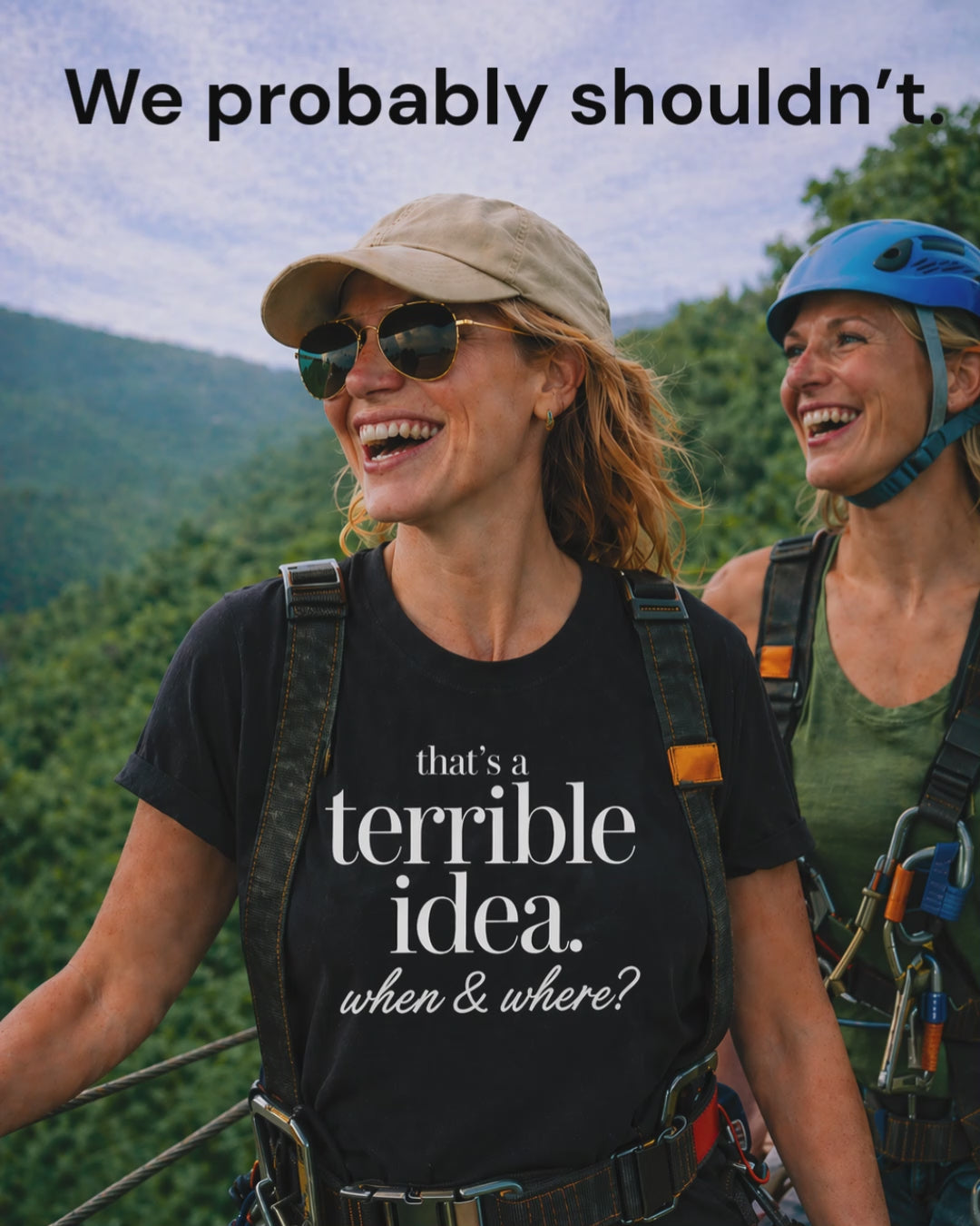 That’s a Terrible Idea… When & Where? Short Sleeve Tee
